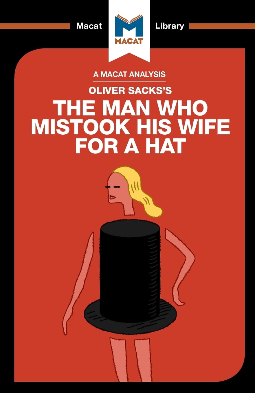 AN ANALYSIS OF OLIVER SACKS'S: THE MAN WHO MISTOOK HIS WIFE FOR A HAT AND OTHERS CLINICAL TALES