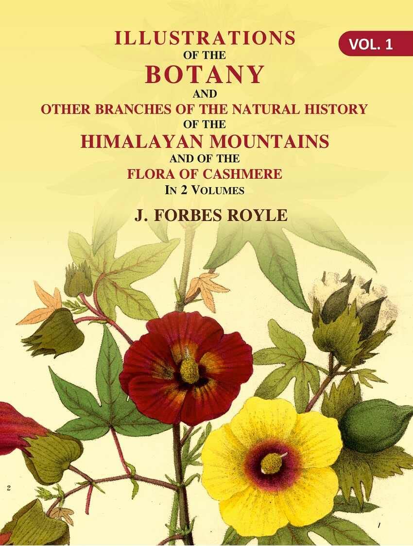 Illustrations of the botany and other branches of the natural history of the Himalayan Mountains: And of the Flora of Cashmere  VOL. 1 - Hardcover