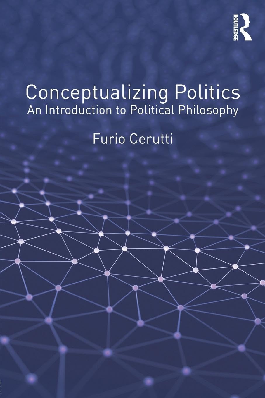 CONCEPTUALIZING POLITICS: AN INTRODUCTION TO POLITICAL PHILOSOPHY
