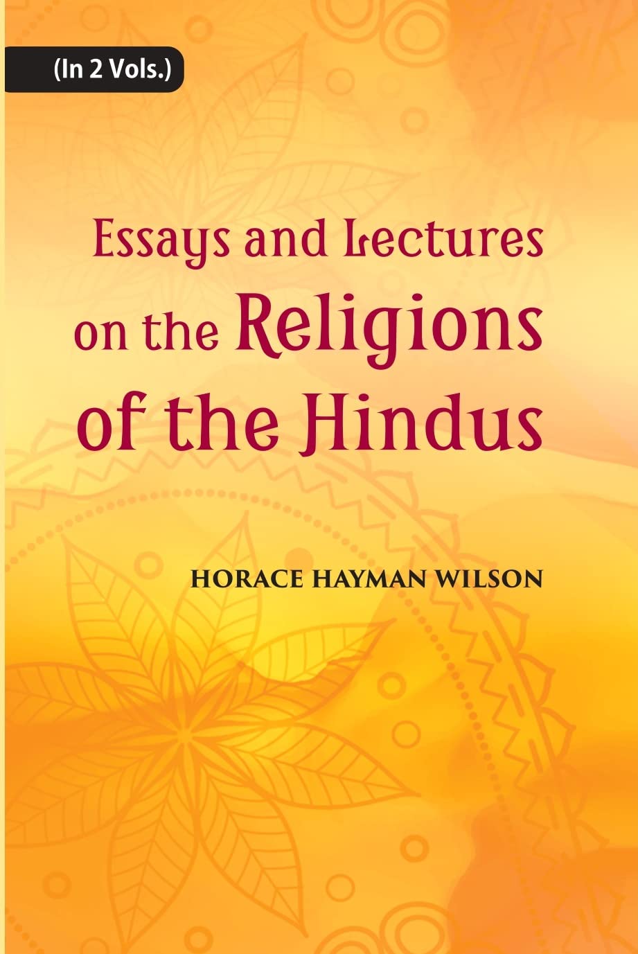 Essays And Lectures On The Religions Of The Hindus - PB , 2 VOLS.