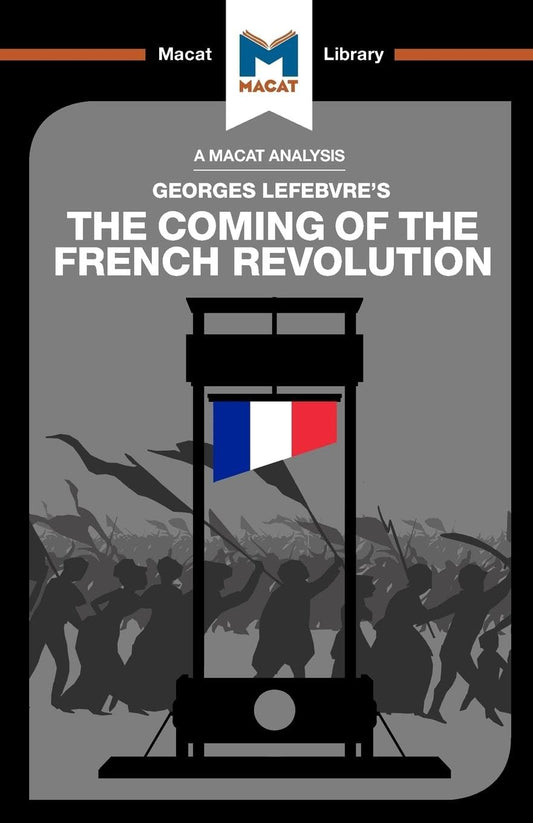 AN ANALYSIS OF GEORGES LEFEBVRE'S: THE COMING OF THE FRENCH REVOLUTION