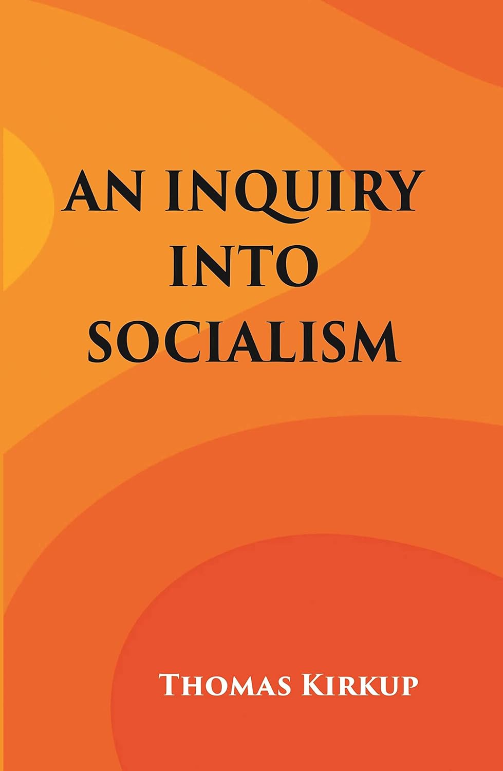 An Inquiry into Socialism - Hardcover