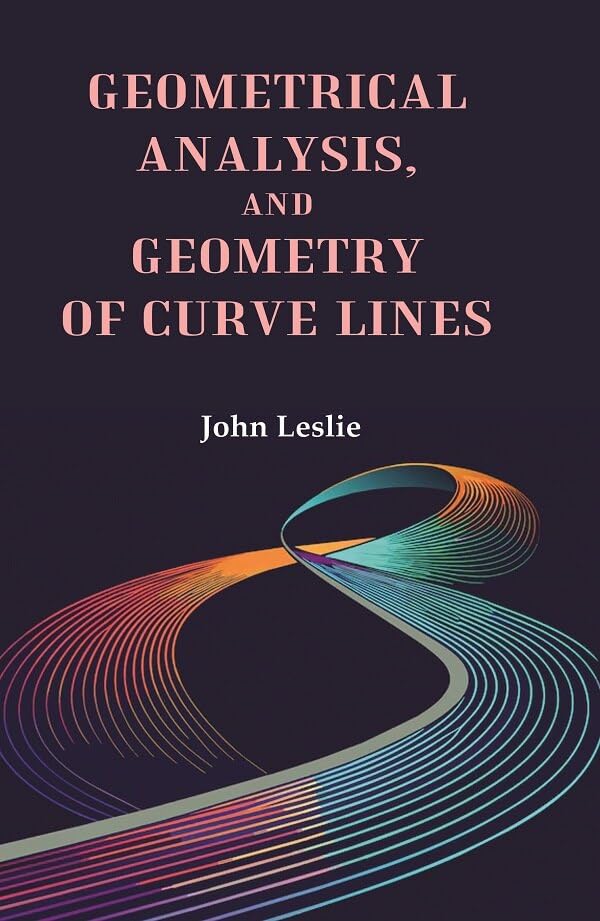 Geometrical Analysis, and Geometry of Curve Lines  - hardcover