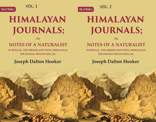 Himalayan Journals: Or, Notes of a Naturalist in Bengal, the Sikkim and Nepal Himalayas, the Khasia Mountains, &c. - HARDCOVER , 2 VOL SET