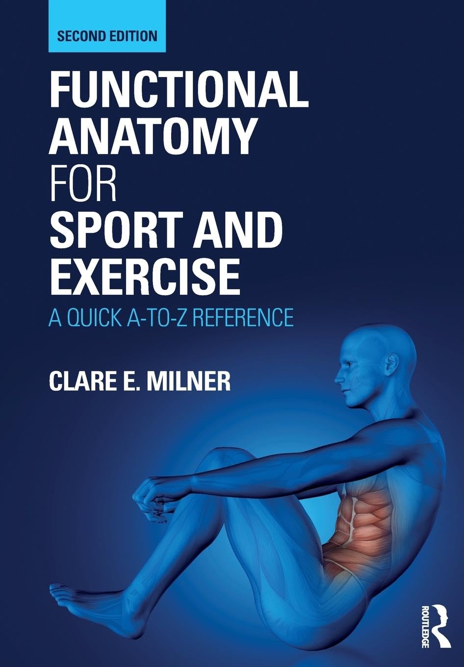 FUNCTIONAL ANATOMY FOR SPORT AND EXERCISE : A QUICK A-TO-Z REFERENCE, 2ND EDITION