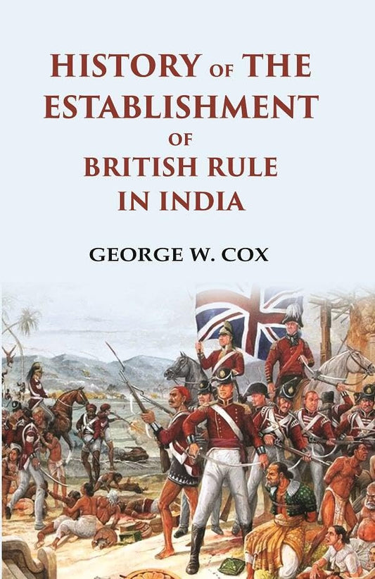 History of the Establishment of British Rule in India  - Hardcover