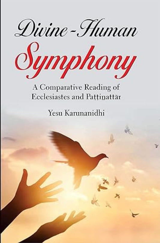 Divine-Human Symphony: A Comparative Reading of Ecclesiastes and Pattinattar