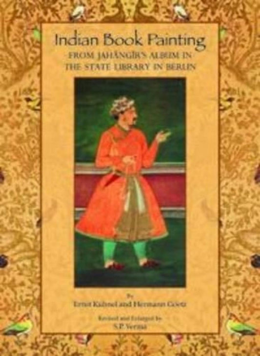 INDIAN BOOK PAINTING: From Jahangir's Album in the State Library in Berlin  - Hardcover