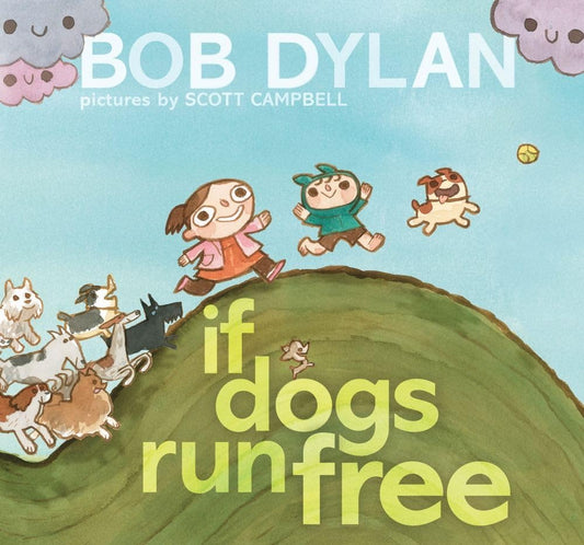 IF DOGS RUN FREE, BOB DYLAN