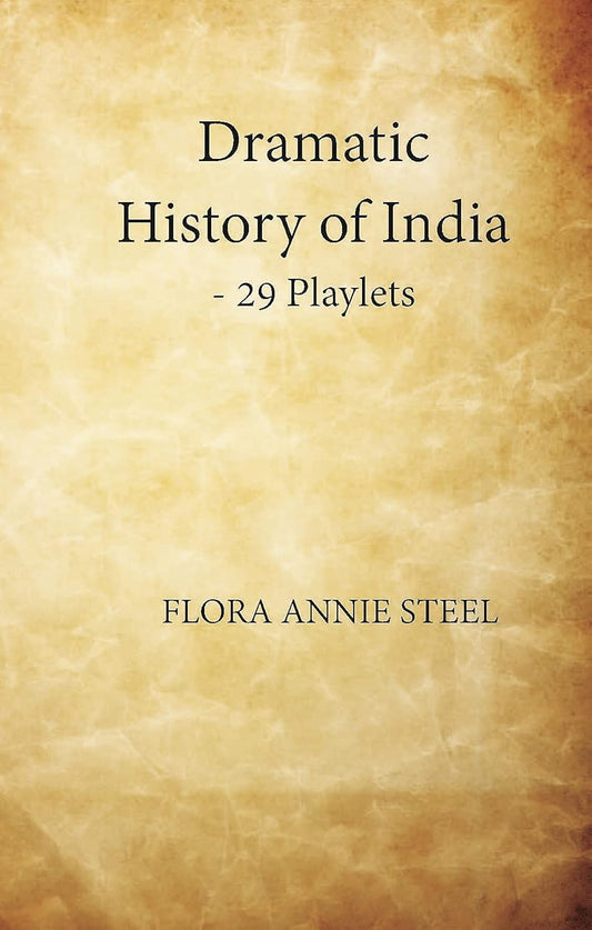 Dramatic History Of India—29 Playlets - PB