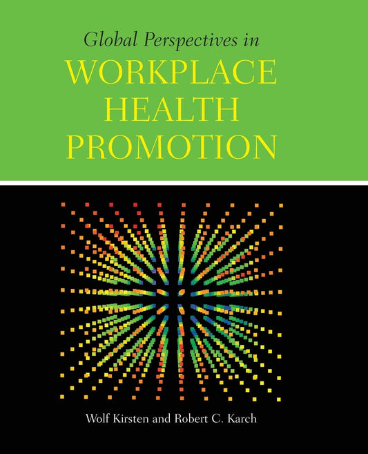 GLOBAL PERSPECTIVES IN WORKPLACE HEALTH PROMOTION 1ST EDITION