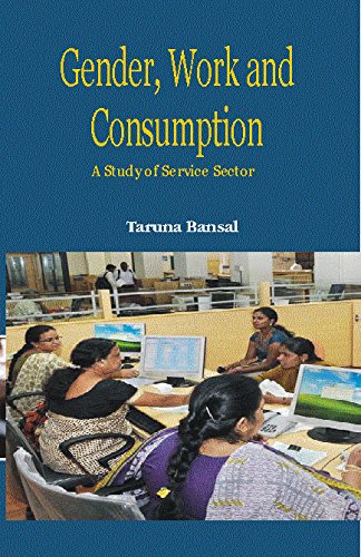 Gender, Work and Consumption: A Study of Service Sector