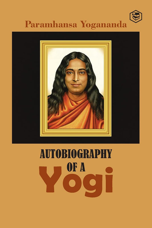 AUTOBIOGRAPHY OF A YOGI, PARAMHANSA YOGANANDA