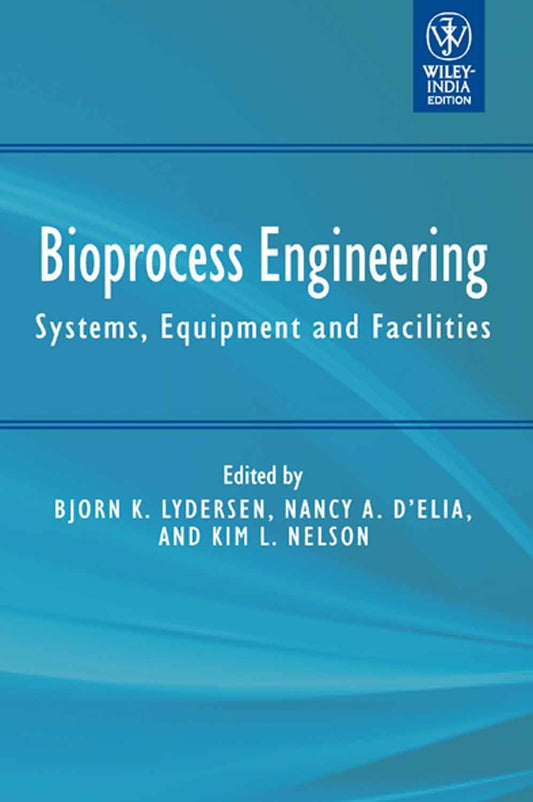 Bioprocess Engineering: Systems Equipment and Facilities (PB)