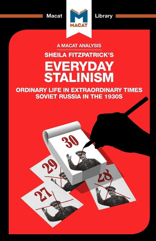 AN ANALYSIS OF SHEILA FITZPATRICK'S EVERYDAY STALINISM ORDINARY LIFE IN EXTRAORDINARY TIMES: SOVIET RUSSIA IN THE 1930S