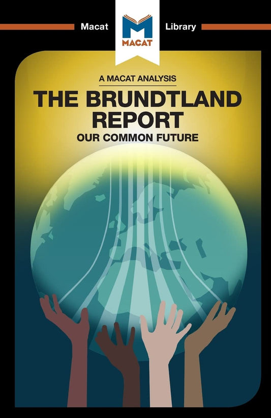 AN ANALYSIS OF BRUNDTLAND COMMISSION'S: OUR COMMON FUTURE