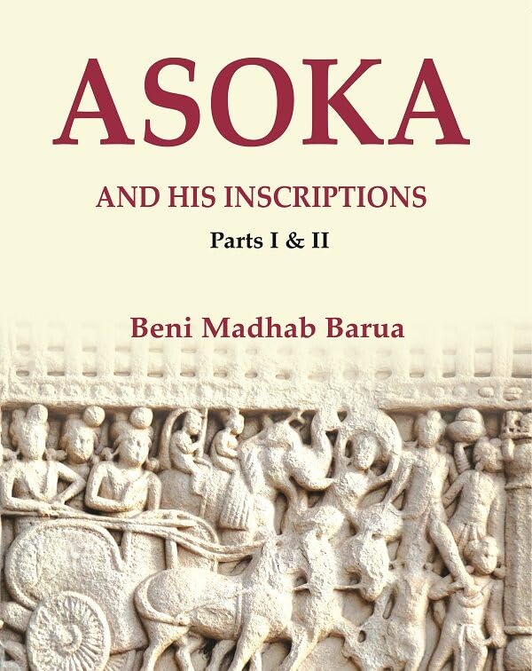 Asoka and his Inscriptions, Parts I & II  - Paperback