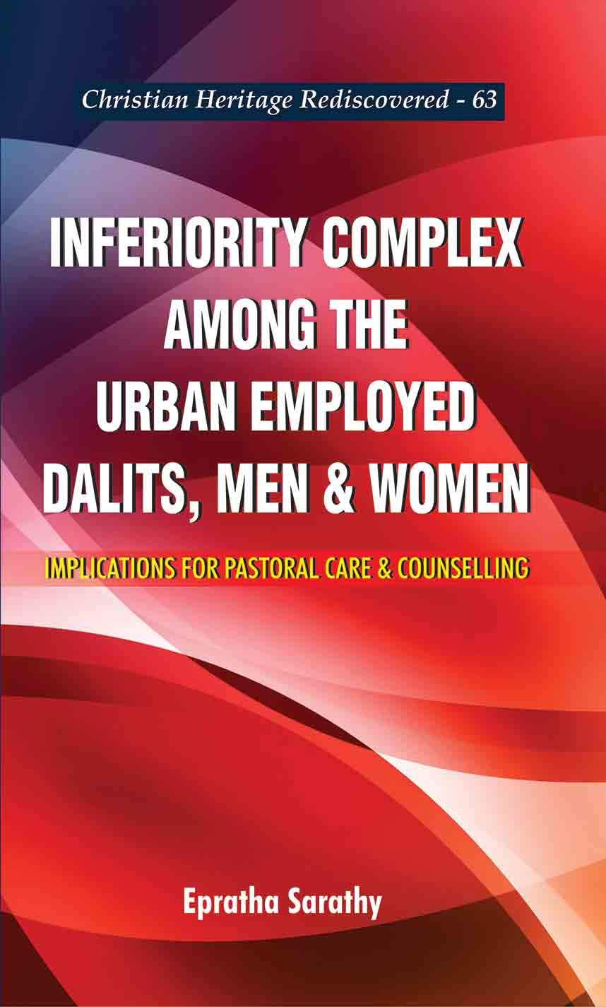 Inferiority Complex among the Urban Employed Dalits, Men and Women : Implications for Pastoral Care and Counselling