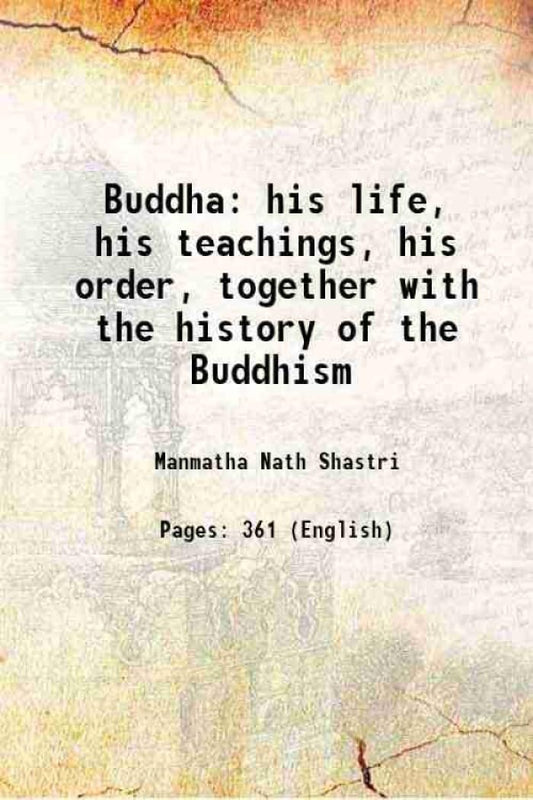 Buddha His life, his teachings, his order (together with the history of the Buddhism) - Hardcover