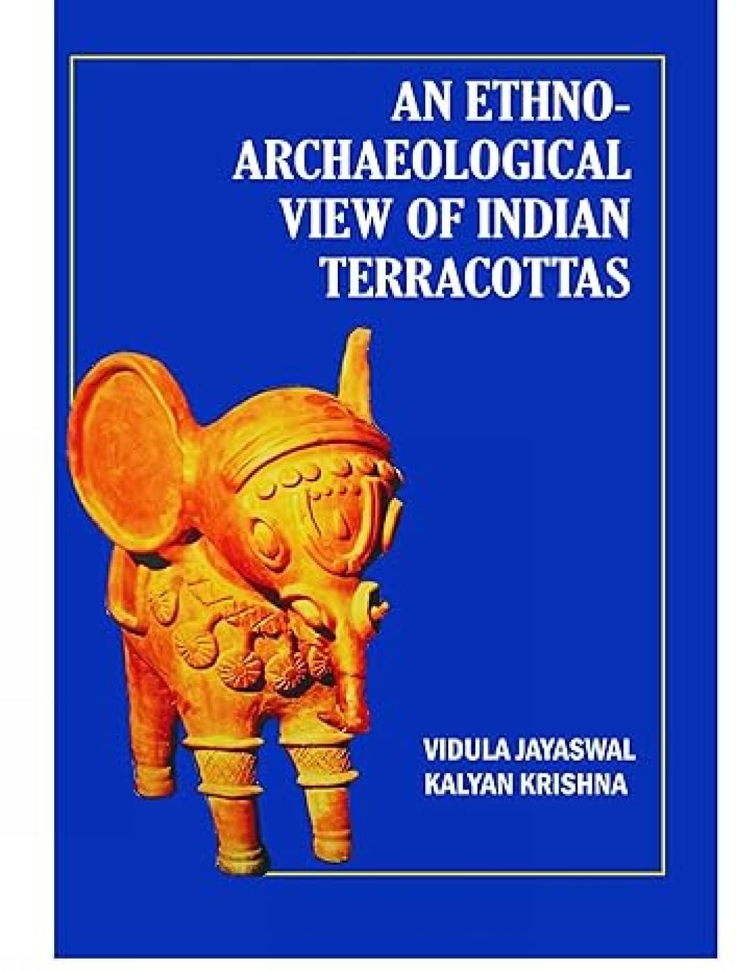 An Ethno-Archaeological View of Indian Terracotta  - Hardcover