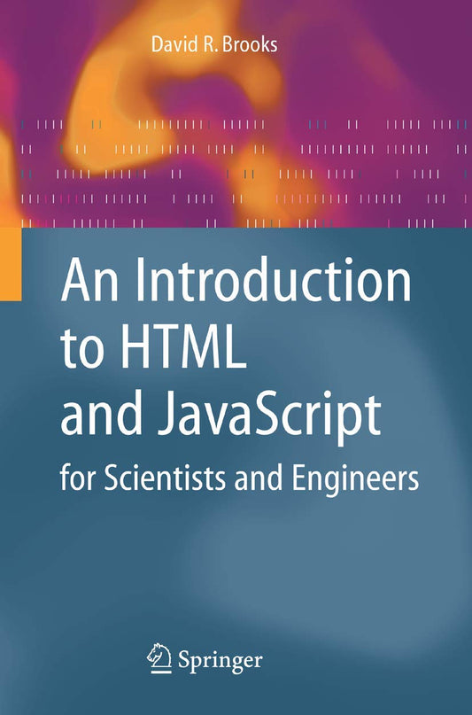 INTRODUCTION TO HTML AND JAVASCRIPT: FOR SCIENTISTS AND ENGINEERS