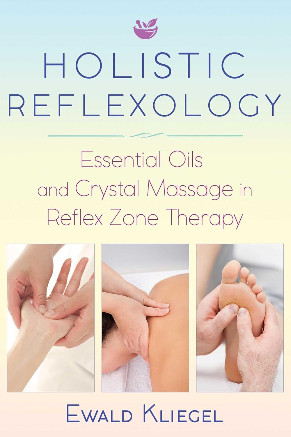 HOLISTIC REFLEXOLOGY: ESSENTIAL OILS AND CRYSTAL MASSAGE IN REFLEX ZONE THERAPY