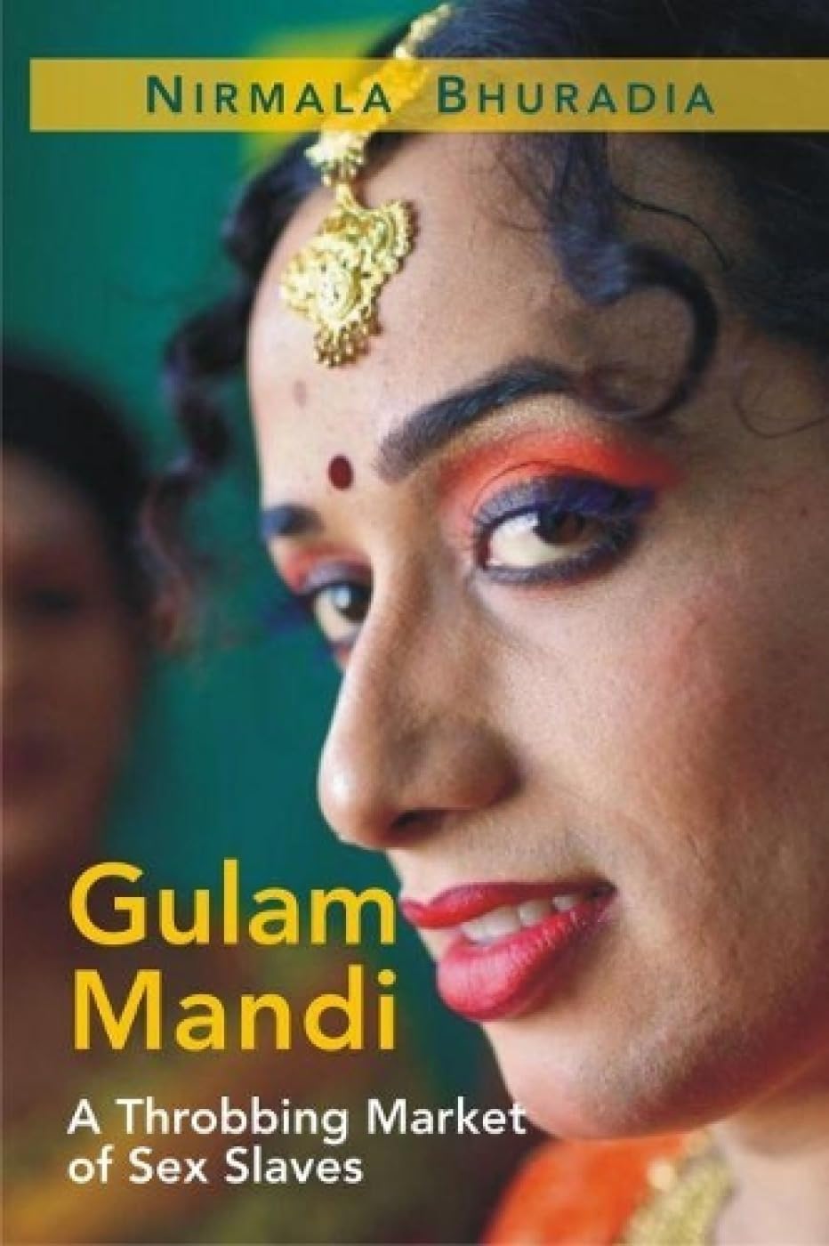 Gulam Mandi : A Throbbing Market of Sex Slaves - Paperback