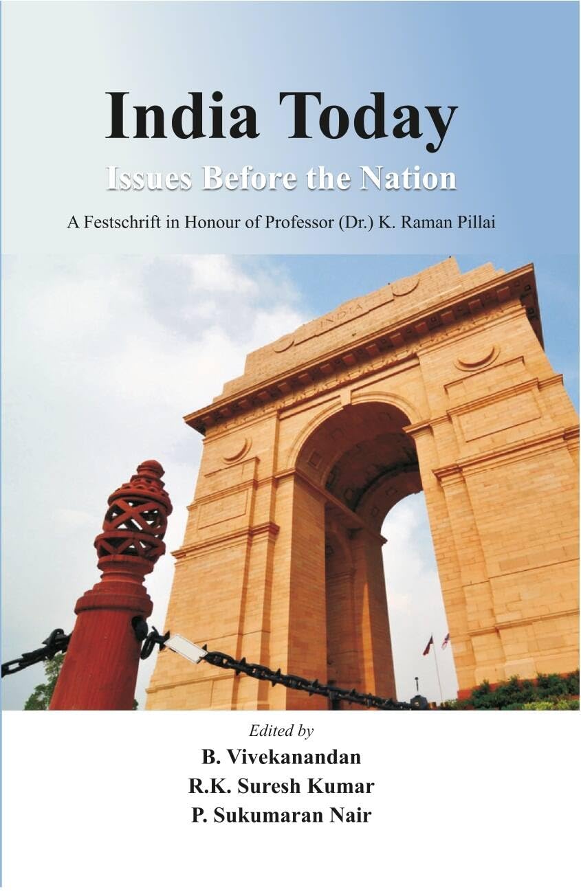 India Today: Issues Before the Nation: a Festschrift in Honour of Professor (Dr.) K. Raman Pillai