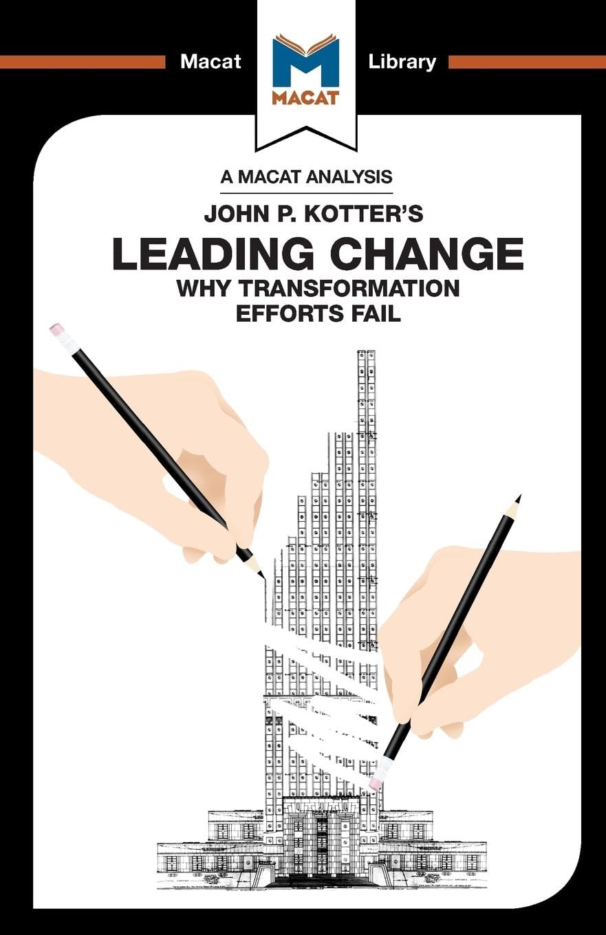 AN ANALYSIS OF JOHN P. KOTTER'S: LEADING CHANGE
