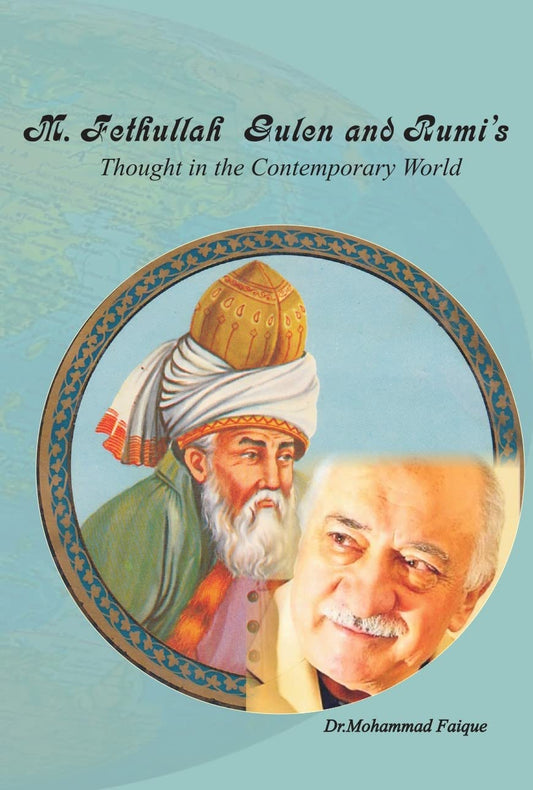 M. Fethullah Gulen And Rumis Thought in the Contemporary World