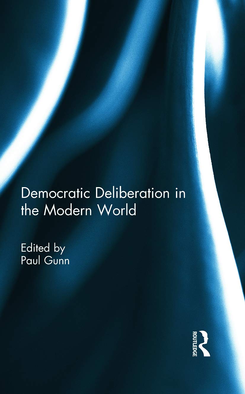 DEMOCRATIC DELIBERATION IN THE MODERN WORLD