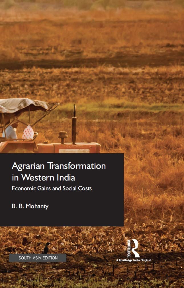 AGRARIAN TRANSFORMATION IN WESTERN INDIA: ECONOMIC GAINS AND SOCIAL COSTS