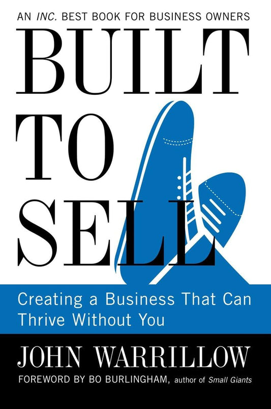 Built to Sell: Creating a Business that can Thrive Without You Paperback