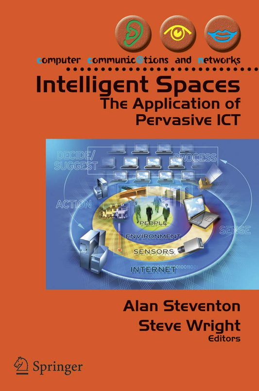INTELLIGENT SPACES: THE APPLICATION OF PERVASIVE ICT
