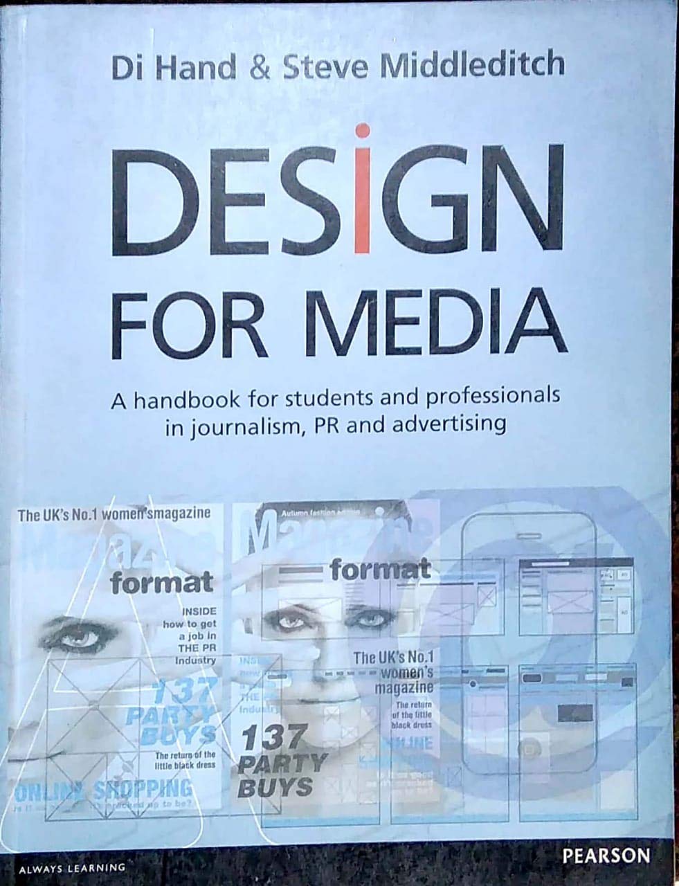 Design for Media: A Handbook for Students and Professionals in Journalism PR and Advertising (PB)