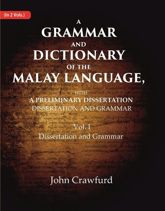 A Grammar and Dictionary of the Malay Language, With a Preliminary Dissertation: Dissertation and Grammar VOL:1 - PAPERBACK