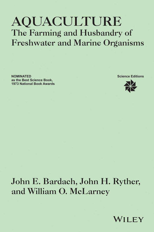 Aquaculture: The Farming and Husbandry of Freshwater and Marine Organisms (PB)
