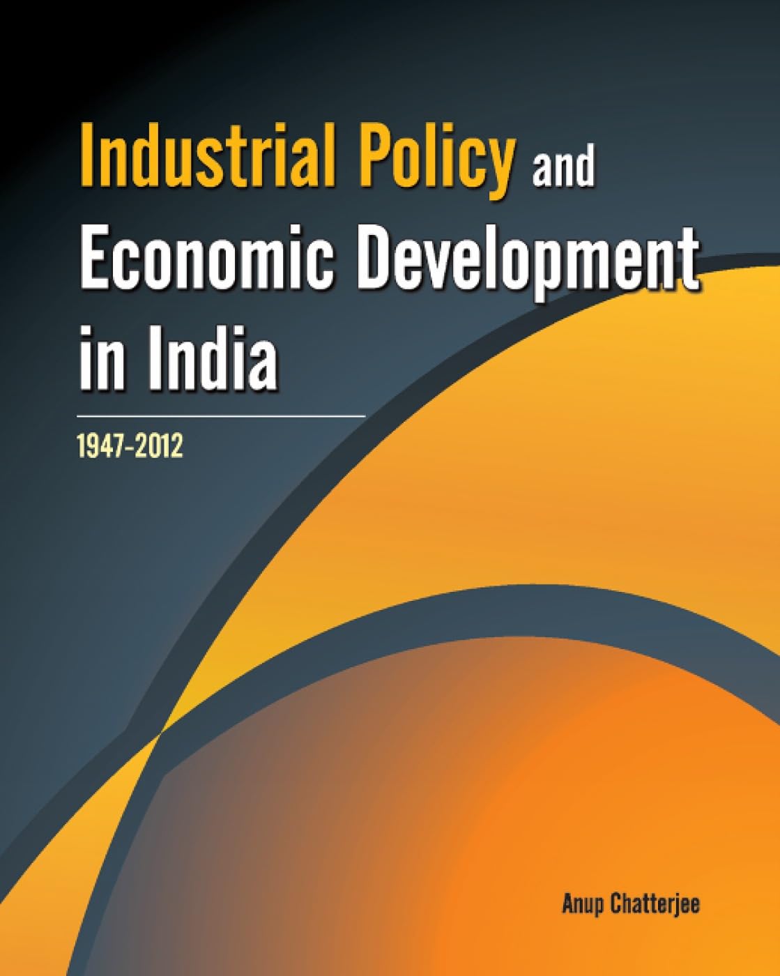 Industrial Policy and Economic Development in India