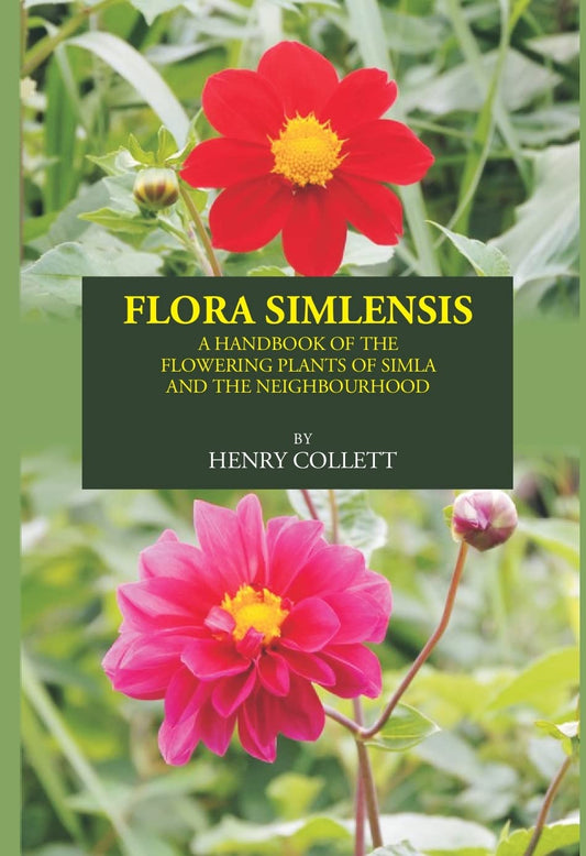 FLORA SIMLENSIS: A HANDBOOK OF THE FLOWERING PLANTS OF SIMLA AND THE NEIGHBOURHOOD  - Hardcover