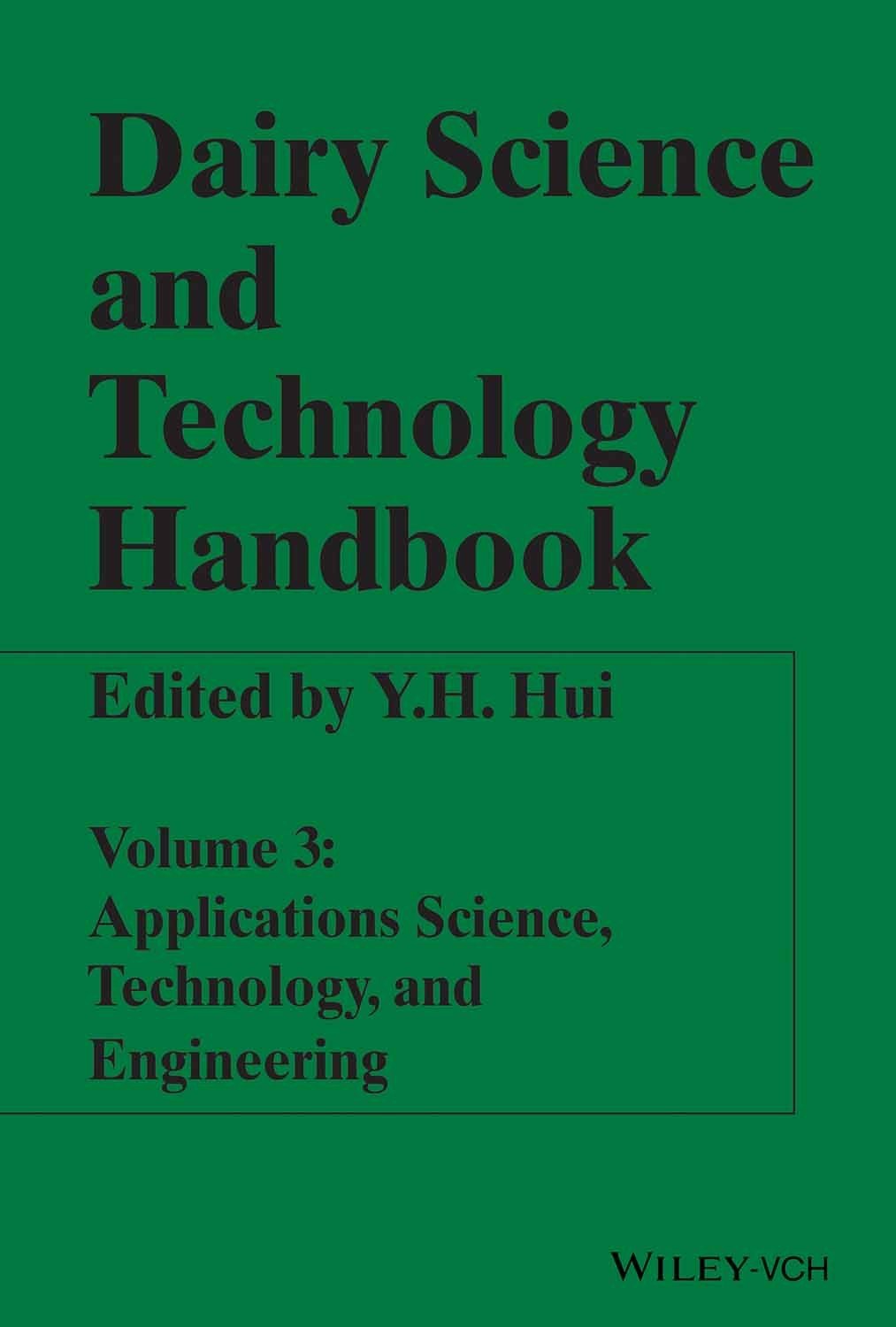 Dairy Science and Technology Handbook Vol 3: Applications Science Technology and Engineering (PB)