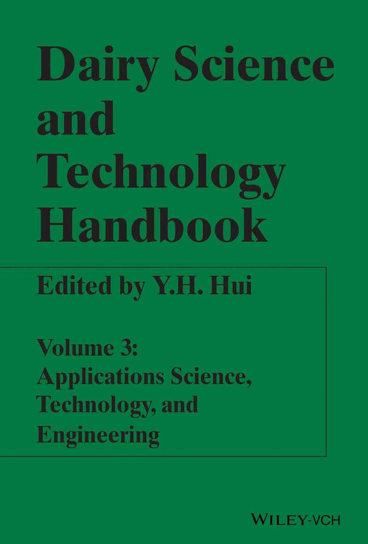 Dairy Science and Technology Handbook Vol 3: Applications Science Technology and Engineering (PB)