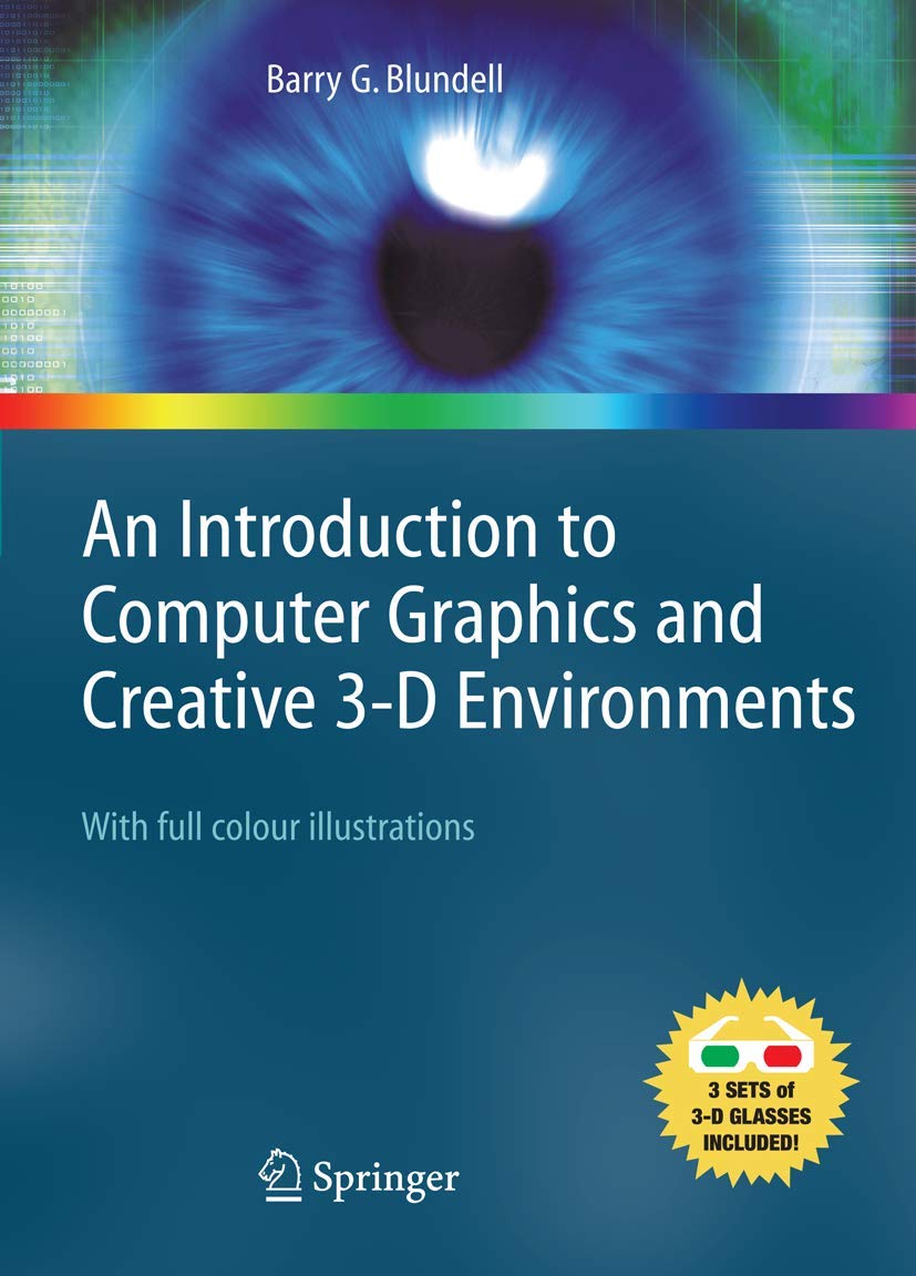 INTRODUCTION TO COMPUTER GRAPHICS AND CREATIVE 3-D ENVIRONMENTS: WITH FULL COLOUR ILLUSTRATIONS {3 SETS OF 3-D GLASSES INCLUDED!}