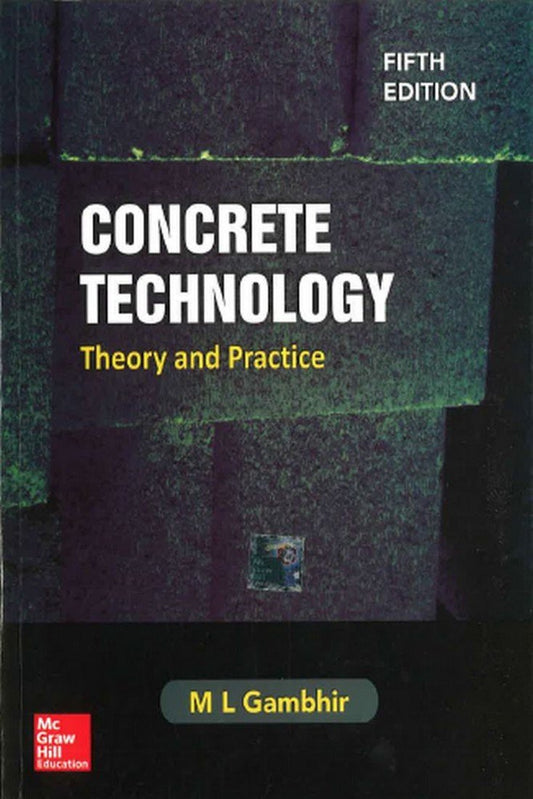 CONCRETE TECHNOLOGY THEORY AND PRACTICE, 5TH EDITION