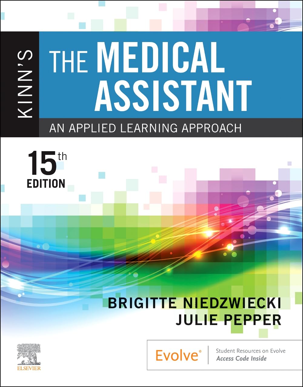 KINN'S THE MEDICAL ASSISTANT: AN APPLIED LEARNING APPROACH 15TH EDITION
