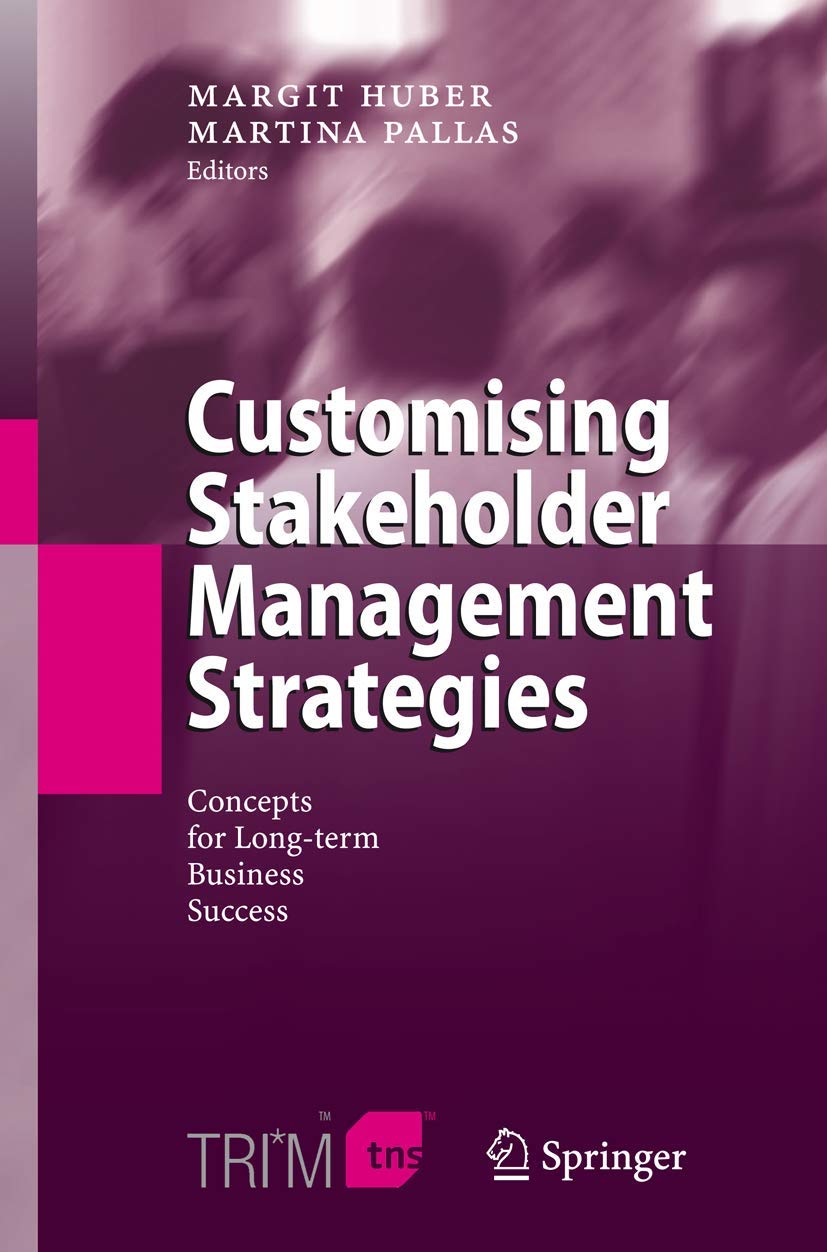 CUSTOMISING STAKEHOLDER MANAGEMENT STRATEGIES: CONCEPTS FOR LONG-TERM BUSINESS SUCCESS