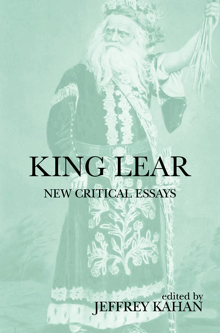 KING LEAR: NEW CRITICAL ESSAYS