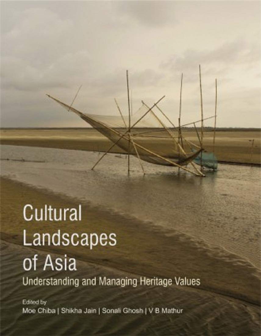 CULTURAL LANDSCAPES OF ASIA: Understanding and Managing Heritage Values - Hardcover