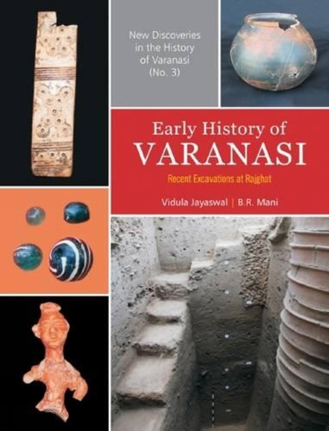EARLY HISTORY OF VARANASI: Recent Excavations at Rajghat   - Hardcover