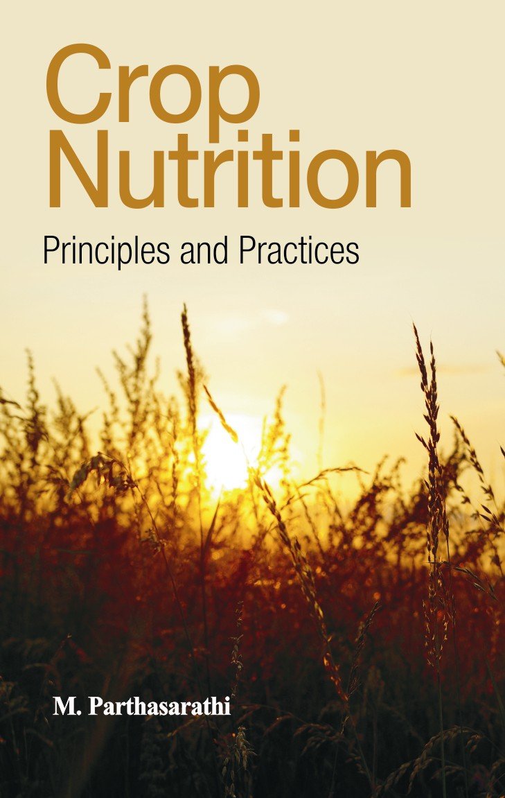 Crop Nutrition: Principles & Practices