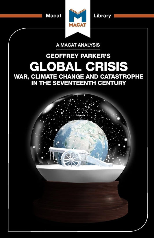 AN ANALYSIS OF GEOFFREY PARKER'S: GLOBAL CRISIS WAR, CLIMATE CHANGE AND CATASTROPHE IN THE SEVENTEENTH CENTURY